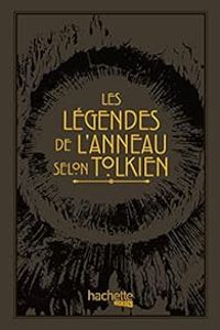 Couverture du livre Les légendes de l'Anneau selon Tolkien - David Day