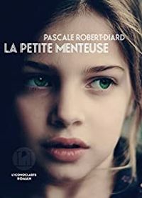 Pascale Robert Diard - La petite menteuse