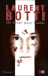 Laurent Botti - Un ticket pour l'enfer