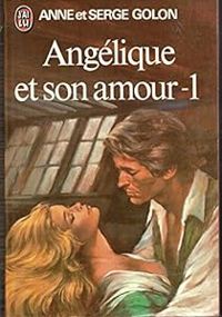 Anne Golon - Serge Golon - Angélique et son amour