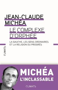 Jean-claude Michéa - Le Complexe d'Orphée