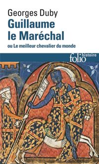 Couverture du livre Guillaume le Maréchal ou Le meilleur chevalier du monde - Georges Duby - Jean Marie Ruffieux