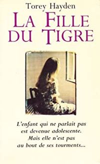 Couverture du livre La Fille du Tigre - Torey Hayden