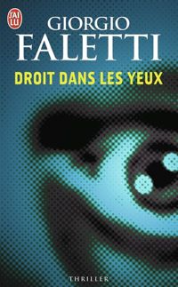 Couverture du livre Droit dans les yeux - Giorgio Faletti