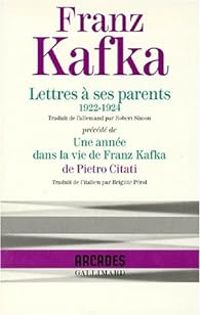 Franz Kafka - Pietro Citati - Lettres à ses parents (1922