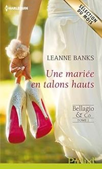 Leanne Banks - Une mariée en talons hauts