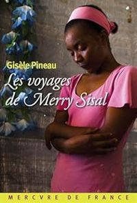 Gisele Pineau - Les voyages de Merry Sisal