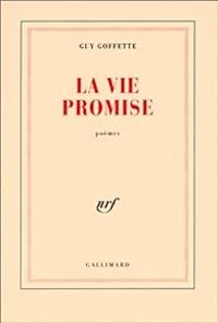 Guy Goffette - La Vie promise