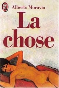 Alberto Moravia - La chose