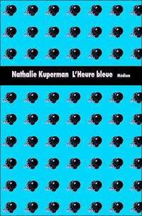 Nathalie Kuperman - L'heure bleue