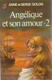 Anne Golon - Serge Golon - Angélique et son amour