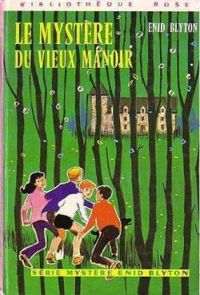 Enid Blyton - Blyton Enid - Le mystère du vieux manoir