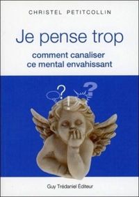 Couverture du livre Je pense trop - Christel Petitcollin