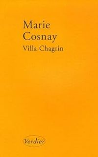 Marie Cosnay - Villa Chagrin