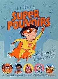 Xavier Maumejean - Le livre des super pouvoirs