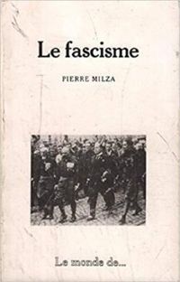 Couverture du livre Le Fascisme - Pierre Milza