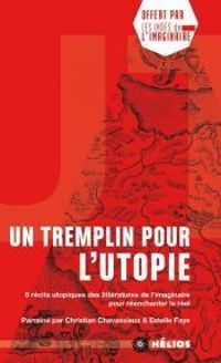 Christian Chavassieux - Estelle Faye - Aurelia Leon - Ariel Holzl - Bruno Pochesci - Un tremplin pour l'utopie