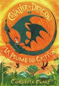 Couverture du livre La plume du griffon - Cornelia Funke