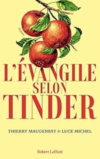 Thierry Maugenest - Luce Michel - L'évangile selon Tinder