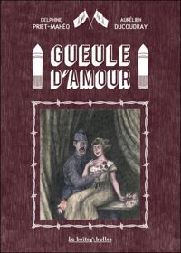 Aurélien Ducoudray - Delphine Priet-maheo(Dessins) - Gueule d'amour