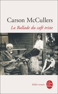 Carson Mccullers - La Ballade du café triste et autres nouvelles