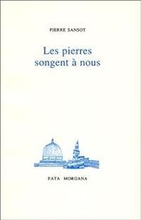 Pierre Sansot - Les pierres songent à nous