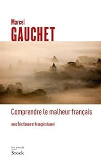 Couverture du livre Comprendre le malheur français - Marcel Gauchet - Ric Conan - Francois Azouvi