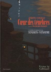 Joseph Conrad - Sylvain Venayre - Jean Philippe Stassen - Coeur des ténèbres (précédé de) Un avant