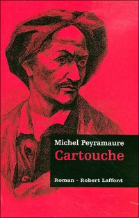 Couverture du livre Cartouche - Les trois bandits - T.1  - Michel Peyramaure