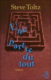 Couverture du livre Une partie du tout - Steve Toltz