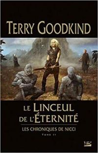 Terry Goodkind - Le Linceul de l'éternité