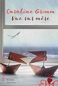 Couverture du livre Vue sur mère - Caroline Grimm