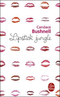 Candace Bushnell - Lipstick Jungle