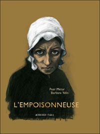 Couverture du livre L'empoisonneuse - Barbara Yelin - Peer Meter