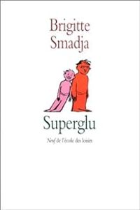 Couverture du livre Superglu - Brigitte Smadja