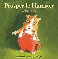 Antoon Krings - Prosper le Hamster