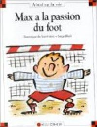 Dominique De Saint Mars - Serge Bloch - Max a la passion du foot