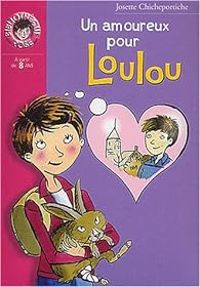 Josette Chicheportiche - Un amoureux pour Loulou