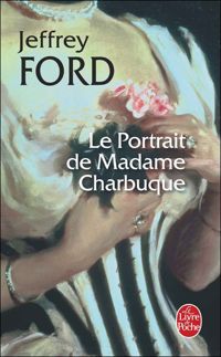 Couverture du livre Le Portrait de Madame Charbuque - Jeffrey Ford