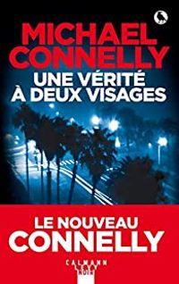 Michael Connelly - Une vérité à deux visages