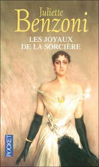 Juliette Benzoni - Les joyaux de la sorcière