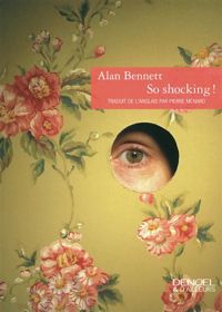 Couverture du livre So shocking ! - Alan Bennett