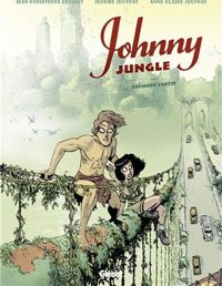 Jean-christophe Deveney - Jérôme Jouvray(Dessins) - Johnny Jungle - Première partie