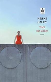 Helene Gaudy - Vues sur la mer