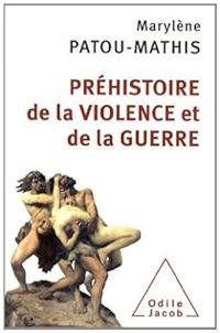 Couverture du livre Préhistoire de la violence et de la guerre - Marylene Patou Mathis