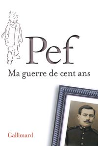 Couverture du livre Ma guerre de cent ans - Pef 