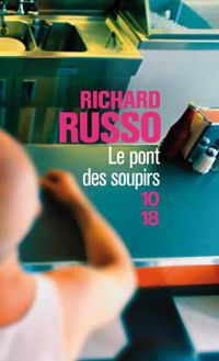 Richard Russo - Le pont des soupirs