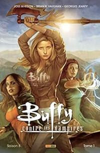 Couverture du livre Buffy contre les vampires - Saison 8 - Intégrale - Brian K Vaughan - Joss Whedon - Georges Jeanty - Karl Moline