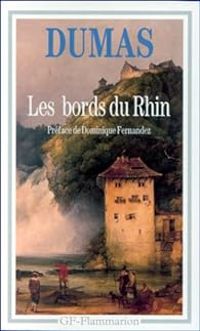 Alexandre Dumas - Excursions sur les bords du Rhin