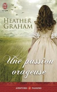 Heather Graham - Une passion orageuse